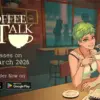 Coffee Talk Launching on Android and iOS in March 34